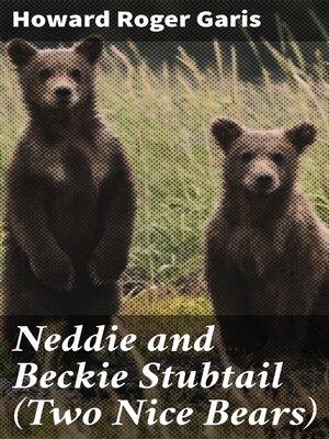 cover image of Neddie and Beckie Stubtail (Two Nice Bears)
